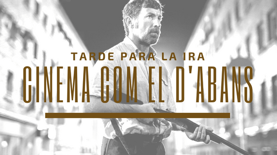 Crítica de la pel·lícula Tarde para la ira